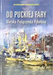 Od puckiej fary. Morska Pielgrzymka Rybaków. Autor: Huras Bohdan, Franciszek Necel. Dadada.pl Okładka książki Od puckiej fary. Morska Pielgrzymka Rybaków