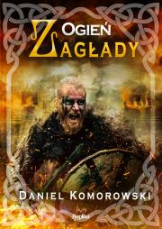 Ogień zagłady. Autor: Komorowski Daniel. Dadada.pl Okładka książki Ogień zagłady