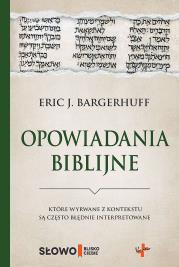 Okładka książki Opowiadania biblijne które wyrwane z kontekstu są często błędnie interpretowane