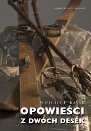 Opowieści z dwóch desek. Autor: Wojciech Bajak. Dadada.pl Okładka książki Opowieści z dwóch desek