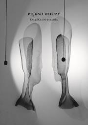 Piękno rzeczy. Książka do pisania. Autor: Franaszek Andrzej, Joanna Franaszek. Dadada.pl Okładka książki Piękno rzeczy. Książka do pisania