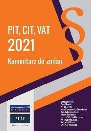 PIT, CIT, VAT 2021 komentarz do zmian. Autor:   Praca zbiorowa. Dadada.pl Okładka książki PIT, CIT, VAT 2021 komentarz do zmian