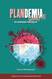 Plandemia covid-19. To dopiero początek. Autor: Danuta Mikołajewska. Dadada.pl Okładka książki Plandemia covid-19. To dopiero początek
