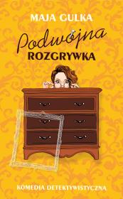 Podwójna rozgrywka. Autor: Maja Gulka. Dadada.pl Okładka książki Podwójna rozgrywka