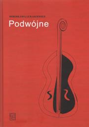 Podwójne. Autor: Łukaszewicz Mirosława. Dadada.pl Okładka książki Podwójne
