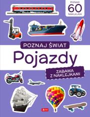 Pojazdy. Poznaj świat. Zabawa z naklejkami. Autor: Opracowanie zbiorowe. Dadada.pl Okładka książki Pojazdy. Poznaj świat. Zabawa z naklejkami