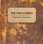 Okładka książki Polanica-Zdrój Pierwsze dni... pierwsze lata...