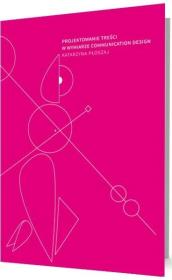 Projektowanie treści w wymiarze... Autor: Płoszaj Katarzyna. Dadada.pl Okładka książki Projektowanie treści w wymiarze..