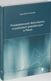 Okładka książki Przedsiębiorczość destruktywna w podmiotach gosp.