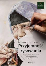 Przyjemność rysowania. Autor: Kunicka-Michalska Barbara. Dadada.pl Okładka książki Przyjemność rysowania