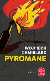 Pyromane Podpalacz przekład francuski. Autor: Chmielarz Wojciech. Dadada.pl Okładka książki Pyromane Podpalacz przekład francuski