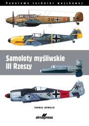 Samoloty myśliwskie III Rzeszy. Autor: Nedwick Thomas. Dadada.pl Okładka książki Samoloty myśliwskie III Rzeszy
