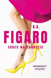 Serce na zakręcie. Rozdroża. Tom 2. Autor: Figaro K.A.. Dadada.pl Okładka książki Serce na zakręcie. Rozdroża. Tom 2