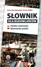 Słownik dla budowlańców polsko-niemiecki niemiecko-polski. Autor: Kaczkowska Anna, Hadel Anna. Dadada.pl Okładka książki Słownik dla budowlańców polsko-niemiecki niemiecko-polski