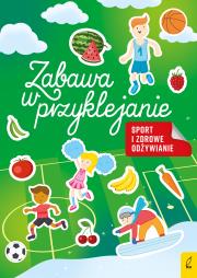 Okładka książki Sport i zdrowe odżywianie. Zabawa w przyklejanie