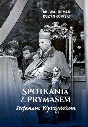 Okładka książki Spotkania z Prymasem Stefanem Wyszyńskim