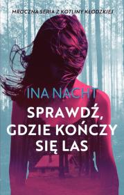 Sprawdź gdzie kończy się las. Autor: Ina Nacht. Dadada.pl Okładka książki Sprawdź gdzie kończy się las