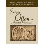 Święty Otton Apostoł Pomorza. Wydawca: Wydawnictwo Akademii Pomorskiej w Słupsku. Dadada.pl Opakowanie Święty Otton Apostoł Pomorza