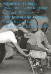 Szczerość i blaga. Etyka prac Łodzi Kaliskiej w.... Autor:   Praca zbiorowa. Dadada.pl Okładka książki Szczerość i blaga. Etyka prac Łodzi Kaliskiej w...