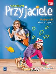 SZKOLNI PRZYJACIELE PODRĘCZNIK KLASA 3 CZĘŚĆ 1 EDUKACJA WCZESNOSZKOLNA  171958. Autor: Ewa Schumacher, Zarzycka Irena, Kinga Preibisz-Wala. Dadada.pl Okładka książki SZKOLNI PRZYJACIELE PODRĘCZNIK KLASA 3 CZĘŚĆ 1 EDUKACJA WCZESNOSZKOLNA  171958