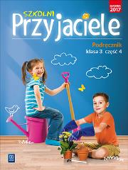 SZKOLNI PRZYJACIELE PODRĘCZNIK KLASA 3 CZĘŚĆ 4 EDUKACJA WCZESNOSZKOLNA  171961. Autor: Ewa Schumacher, Zarzycka Irena, Kinga Preibisz-Wala. Dadada.pl Okładka książki SZKOLNI PRZYJACIELE PODRĘCZNIK KLASA 3 CZĘŚĆ 4 EDUKACJA WCZESNOSZKOLNA  171961