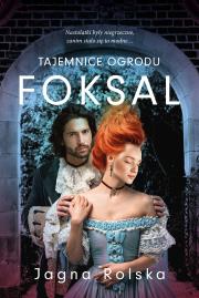Tajemnice ogrodu Foksal. Autor: Jagna Rolska. Dadada.pl Okładka książki Tajemnice ogrodu Foksal