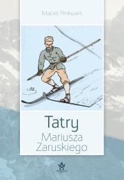Tatry Mariusza Zaruskiego. Autor: Pinkwart Maciej. Dadada.pl Okładka książki Tatry Mariusza Zaruskiego