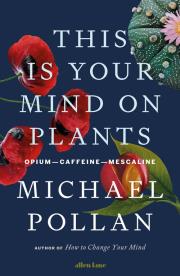 This Is Your Mind On Plants. Autor: Pollan	 Michael. Dadada.pl Okładka książki This Is Your Mind On Plants