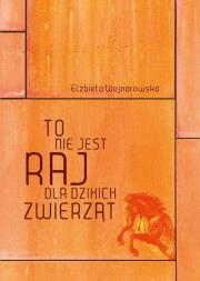Okładka książki To nie jest raj dla dzikich zwierząt