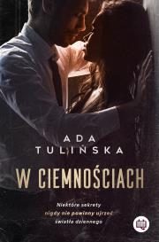 W ciemnościach. Autor: Ada Tulińska, Natalia Sikora, Małgorzata Denys. Dadada.pl Okładka książki W ciemnościach