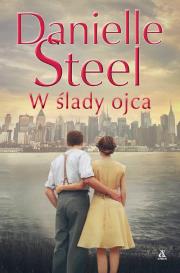 W ślady ojca. Autor: Danielle Steel. Dadada.pl Okładka książki W ślady ojca