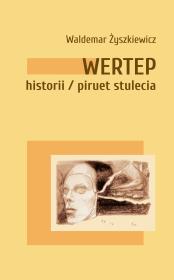 Wertep historii piruet stulecia. Autor: Waldemar Żyszkiewicz. Dadada.pl Okładka książki Wertep historii piruet stulecia