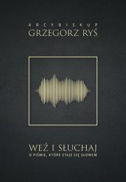 Okładka książki Weź i słuchaj. O Piśmie, które staje się Słowem