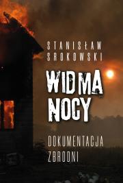Widma nocy Dokumentacja zbrodni. Autor: Srokowski Stanisław. Dadada.pl Okładka książki Widma nocy Dokumentacja zbrodni