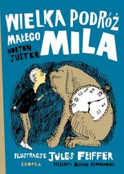 Wielka podróż małego Mila. Autor: Norton Juster, Feiffer Jules, MAGDALENA ADAMSKA. Dadada.pl Okładka książki Wielka podróż małego Mila