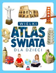 Okładka książki Wielki Atlas świata dla dzieci