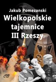 Okładka książki Wielkopolskie tajemnice III Rzeszy