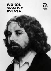 Wokół Sprawy Pyjasa. Autor: Opracowanie zbiorowe. Dadada.pl Okładka książki Wokół Sprawy Pyjasa