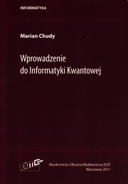 Wprowadzenie do Informatyki Kwantowej. Autor: Chudy Marian. Dadada.pl Okładka książki Wprowadzenie do Informatyki Kwantowej