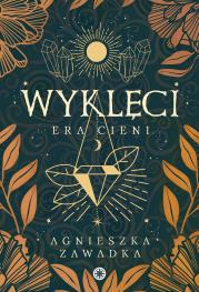 Wyklęci. Era cieni. Autor: Agnieszka Zawadka. Dadada.pl Okładka książki Wyklęci. Era cieni