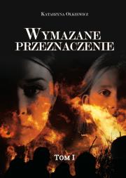 Okładka książki Wymazane przeznaczenie. Tom 1