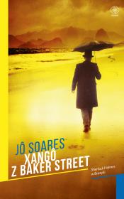 Xango z Baker Street - delikatnie  uszkodzone. Autor: J Soares. Dadada.pl Okładka książki Xango z Baker Street - delikatnie  uszkodzone