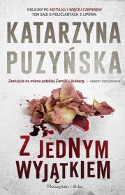 Z jednym wyjątkiem. Lipowo. Tom 4 wyd. kieszonkowe. Autor: Katarzyna Puzyńska. Dadada.pl Okładka książki Z jednym wyjątkiem. Lipowo. Tom 4 wyd. kieszonkowe