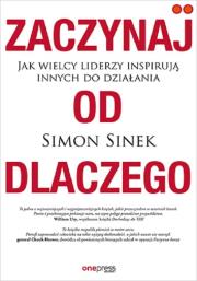 Zaczynaj od DLACZEGO. Autor: Simon Sinek. Dadada.pl Okładka książki Zaczynaj od DLACZEGO