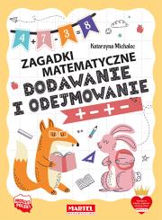 Zagadki matematyczne. Dodawanie i odejmowanie. Autor: Michalec Katarzyna. Dadada.pl Okładka książki Zagadki matematyczne. Dodawanie i odejmowanie