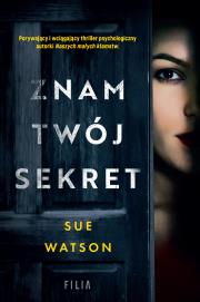 Znam twój sekret. Autor: Watson Sue. Dadada.pl Okładka książki Znam twój sekret