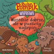 Żubr Pompik. Wyprawy Tom 23. Wszędzie dobrze, ale w puszczy najlepiej. Autor: Samojlik Tomasz. Dadada.pl Okładka książki Żubr Pompik. Wyprawy Tom 23. Wszędzie dobrze, ale w puszczy najlepiej