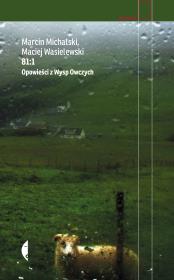 81:1. Opowieści z Wysp Owczych w.3. Autor: Maciej Wasielewski, Marcin Michalski. Dadada.pl Okładka książki 81:1. Opowieści z Wysp Owczych w.3