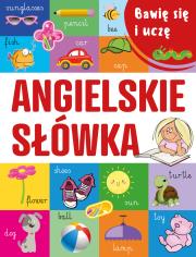 Angielskie słówka. Bawię się i uczę. Autor: Opracowanie zbiorowe. Dadada.pl Okładka książki Angielskie słówka. Bawię się i uczę