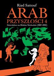 Arab przyszłości T.4 Dzieciństwo na Bliskim... Autor: Riad Sattouf. Dadada.pl Okładka książki Arab przyszłości T.4 Dzieciństwo na Bliskim..